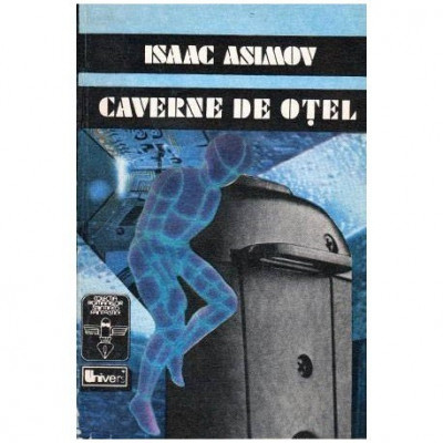 Isaac Asimov - Caverne de otel - 103816 foto