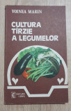 Cultura t&acirc;rzie a legumelor - Voinea Marin