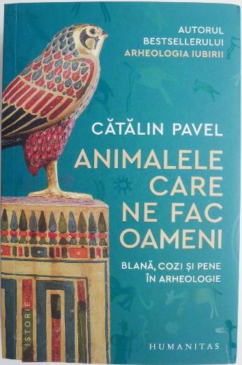 Animelele care ne fac oameni. Blana, cozi si pene in arheologie &ndash; Catalin Pavel