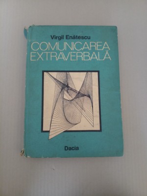 COMUNICAREA EXTRAVERBALA - Virgil Enatescu foto