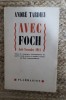 AVEC FOCH- AOUT NOVEMBRE 1914.ANDRE TARDIEU