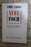 AVEC FOCH- AOUT NOVEMBRE 1914.ANDRE TARDIEU