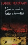 Cumpara ieftin Salcia oarba, fata adormita - 2007 - Haruki Murakami (@C204)
