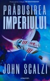 Cumpara ieftin Prabusirea Imperiului carte John Scalzi 2019 Editura Armada brosata 364 pagini literatura SF Fantasy