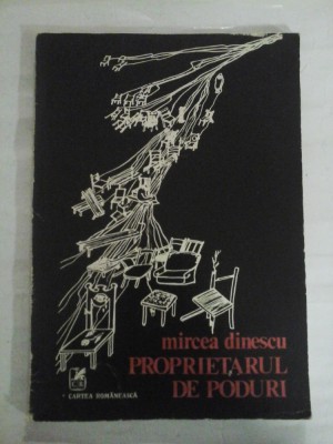 PROPRIETARUL DE PODURI (stampe europene) - MIRCEA DINESCU - Cartea Romaneasca, 1978 foto