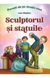 Sculptorul si statuile - Leon Magdan