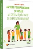 Aspecte psihopedagogice si sociale ale creativitatii in functie de diversitatea individuala - Oana Dau-Gaspar - Editura Universul Juridic