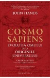 Cosmosapiens. Evolutia omului de la originile universului - John Hands