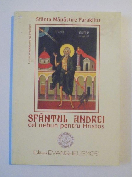 SFANTUL ANDREI CEL NEBUN PENTRU HRISTOS , SFANTA MANASTIRE PARAKLITU , 2005