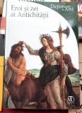 Eroi si zei ai Antichitatii - Dictionare de arta