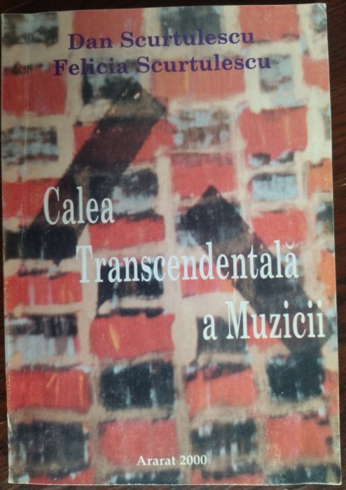 DAN SCURTULESCU / FELICIA SCURTULESCU: CALEA TRANSCENDENTALA A MUZICII (2000)
