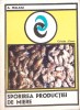 Sporirea Productiei de Miere - A. Malaiu, 1976, Ceres, Biologie, Apicultura, 262 pagini