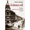 &Eacute;rdemes volt - Reg&eacute;ny Gr&oacute;f Andr&aacute;ssy Gyula &eacute;let&eacute;ről - Odze Gy&ouml;rgy
