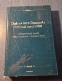 Dulcea mea doamna Eminul meu iubit Corespondenta inedita M. Eminescu V. Micle