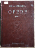 Opere (Poezii postume) - Mihai Eminescu// vol. V, 2000, Tudor Arghezi