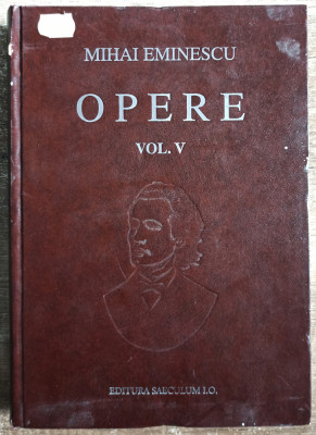 Opere (Poezii postume) - Mihai Eminescu// vol. V, 2000 foto