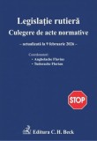 Legislație rutieră. Culegere de acte normative - Paperback brosat - Flavius Anghelache, Florian Tudorache - C.H. Beck