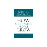 How Successful People Grow: 15 Ways to Get Ahead in Life