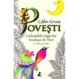 Povesti. Ciubotelele Ogarului, Nuielusa de Alun... si alte povesti - Gruia Calin