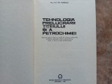 TEHNOLOGIA PRELUCRARII TITEIULUI SI A PETROCHIMIEI - GH. VIDRASCU, 1982