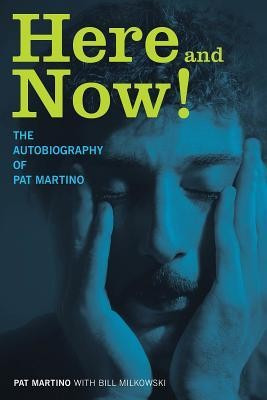 Here and Now!: The Autobiography of Pat Martino foto