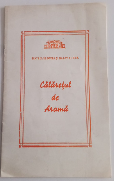 CĂLĂREȚUL DE ARAMĂ - PROGRAM TEATRU DE OPERA SI BALET - STAGIUNEA 1961