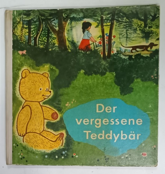 DER VERGESSENE TEDDYBAR ( URSULETUL DE PLUS UITAT ) von WALTER KRUMBACH , bilder von ERICH GURTZIG , TEXT IN LIMBA GERMANA , 1968
