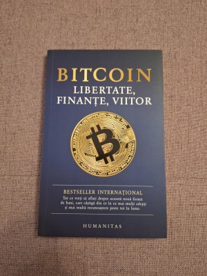 Bitcoin. Libertate, finanțe, viitor foto
