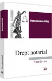 Drept notarial. Note de curs - Diana-Geanina Ionas