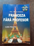 LIMBA FRANCEZA FARA PROFESOR - ANA MARIA CAZACU