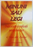 MINUNI SAU LEGI - TRAIRI OCULTE SI EXPLICATII PARAPSIHOLOGICE de G . VAN DER ZEEUW , 2003