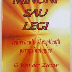 MINUNI SAU LEGI - TRAIRI OCULTE SI EXPLICATII PARAPSIHOLOGICE de G . VAN DER ZEEUW , 2003