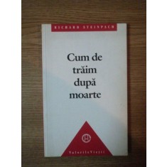 CUM DE TRAIM DUPA MOARTE de RICHARD STEINPACH , 1992