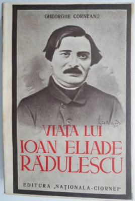 Viata lui Ioan Eliade Radulescu &amp;ndash; Gheorghe Corneanu foto