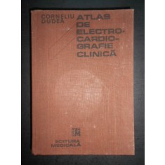 Corneliu Dudea - Atlas de electrocardiografie clinica (1988, editie cartonata)