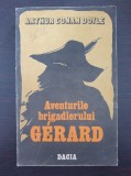 AVENTURILE BRIGADIERULUI GERARD - Arthur Conan Doyle