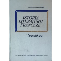Istoria Literaturii Franceze Secolul Xx - Alexandru Dimitriu Pausesti , G204