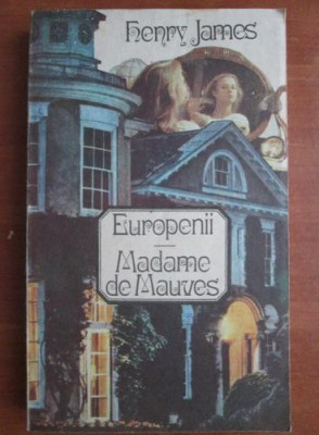 Henry James - Europenii. Madame de Mauves foto