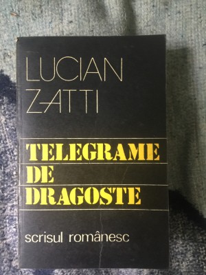 n7 Telegrame de dragoste - Lucian Zatti foto