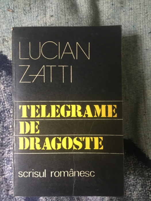 n7 Telegrame de dragoste - Lucian Zatti