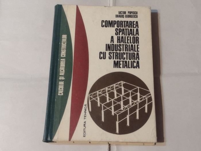 VICTOR POPESCU -COMPORTAREA SPATIALA A HALELOR INDUSTRIALE CU STRUCTURA METALICA