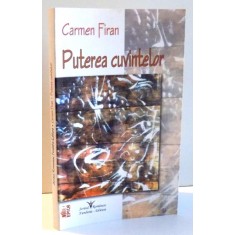 PUTEREA CUVINTELOR de CARMEN FIRAN , 2007