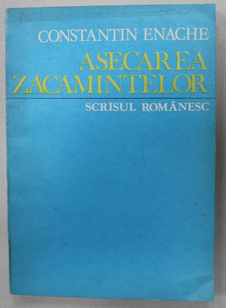 ASECAREA ZACAMINTELOR de CONSTANTIN ENACHE , 1985 , LIPSA PAGINA DE TITLU *