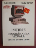 Initiere in programarea vizuala- Tudor Sorin, Radu Boriga