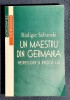 Un maestru din Germania Heidegger si epoca sa - Rudiger Safranski