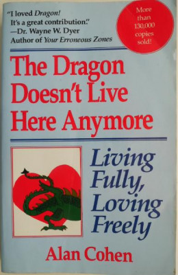 The Dragon Doesn&amp;#039;t Live Here Anymore. Living Fully, Loving Freely &amp;ndash; Alan Cohen foto