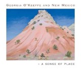 Georgia O&#039;Keeffe and New Mexico: A Sense of Place