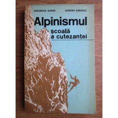 Gheorghe Suman - Alpinismul scoala a cutezantei