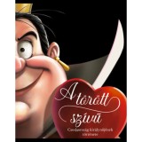 A t&ouml;r&ouml;tt sz&iacute;vű - Csodaorsz&aacute;g kir&aacute;lynőj&eacute;nek t&ouml;rt&eacute;nete - (K&uuml;l&ouml;nleges kiad&aacute;s) - Serena Valentino