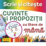 Scrie si citeste cuvinte si propozitii cu litere de mana